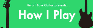 smart bass guitar how I play