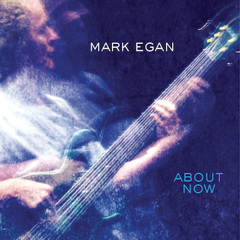 mark egan about now album